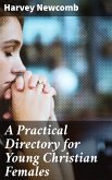 A Practical Directory for Young Christian Females (eBook, ePUB)