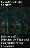 Fairlop and Its Founder; or, Facts and Fun for the Forest Frolickers (eBook, ePUB)