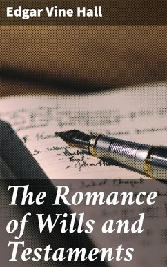 The Romance of Wills and Testaments (eBook, ePUB) - Vine Hall, Edgar