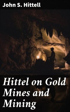 Cover Hittel on Gold Mines and Mining (eBook, ePUB)