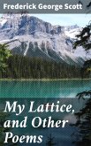 My Lattice, and Other Poems (eBook, ePUB)