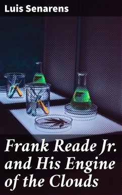 Frank Reade Jr. and His Engine of the Clouds (eBook, ePUB) - Senarens, Luis