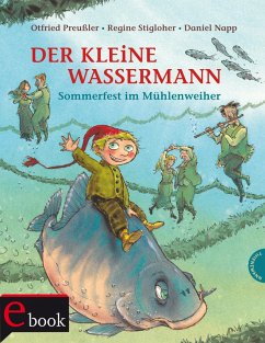 Der kleine Wassermann: Sommerfest im Mühlenweiher (eBook, ePUB) - Preußler, Otfried; Stigloher, Regine