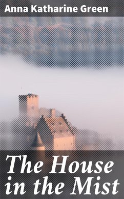 The House in the Mist (eBook, ePUB) - Green, Anna Katharine