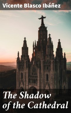 The Shadow of the Cathedral (eBook, ePUB) - Ibáñez, Vicente Blasco