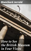 How to See the British Museum in Four Visits (eBook, ePUB)
