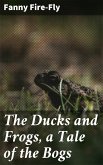 The Ducks and Frogs, a Tale of the Bogs (eBook, ePUB)