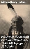 Pottery of the ancient Pueblos. (1886 N 04 / 1882-1883 (pages 257-360)) (eBook, ePUB)