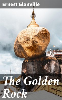 The Golden Rock (eBook, ePUB) - Glanville, Ernest