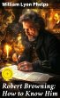 Robert Browning: How to Know Him... - Bild 1