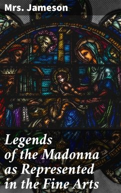 Legends of the Madonna as Represented in the Fine Arts (eBook, ePUB) - Jameson