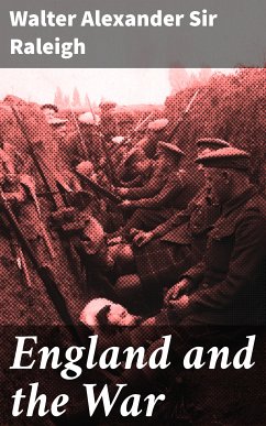 England and the War (eBook, ePUB) - Raleigh, Walter Alexander, Sir