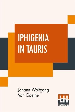 Iphigenia In Tauris - Goethe, Johann Wolfgang von
