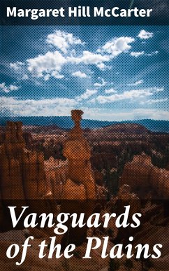 Vanguards of the Plains (eBook, ePUB) - Mccarter, Margaret Hill