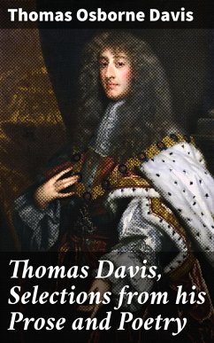 Thomas Davis, Selections from his Prose and Poetry (eBook, ePUB) - Davis, Thomas Osborne