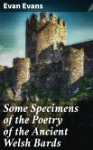 Some Specimens of the Poetry of the Ancient Welsh Bards (eBook, ePUB)