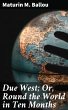 Due West; Or, Round the World in Ten... - Bild 1