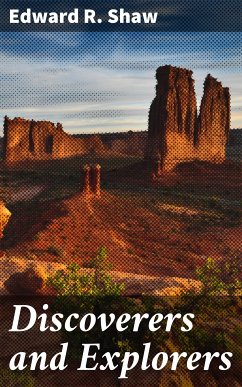 Discoverers and Explorers (eBook, ePUB) - Shaw, Edward R.