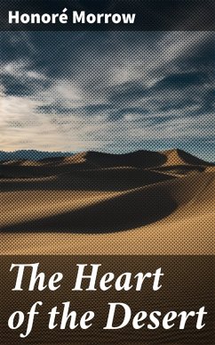 The Heart of the Desert (eBook, ePUB) - Morrow, Honoré