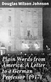 Plain Words from America: A Letter to a German Professor (1917) (eBook, ePUB)