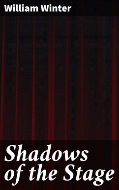 Shadows of the Stage (eBook, ePUB) - Winter, William