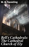 Bell's Cathedrals: The Cathedral Church of Ely (eBook, ePUB)