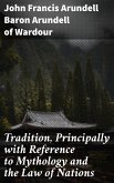 Tradition, Principally with Reference to Mythology and the Law of Nations (eBook, ePUB)
