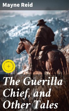 The Guerilla Chief, and Other Tales (eBook, ePUB) - Reid, Mayne