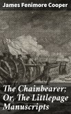 The Chainbearer; Or, The Littlepage Manuscripts (eBook, ePUB)