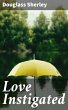 Love Instigated (eBook, ePUB) - Bild 1