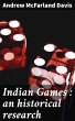 Indian Games : an historical research... - Bild 1