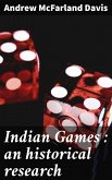 Indian Games : an historical research (eBook, ePUB)