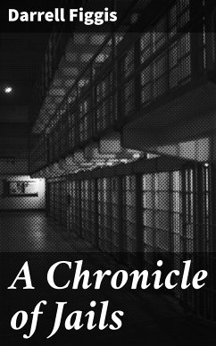 A Chronicle of Jails (eBook, ePUB) - Figgis, Darrell