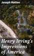 Henry Irving's Impressions of America... - Bild 1