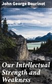 Our Intellectual Strength and Weakness (eBook, ePUB)
