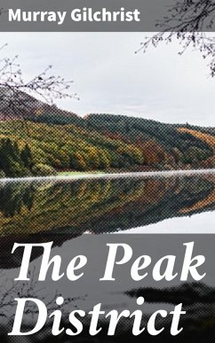 The Peak District (eBook, ePUB) - Gilchrist, Murray