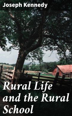 Rural Life and the Rural School (eBook, ePUB) - Kennedy, Joseph