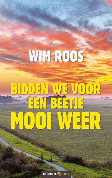 Bidden we voor een beetje mooi weer (eBook, ePUB) Bidden we voor een beetje mooi weer (eBook, ePUB)