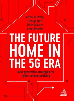 The Future Home in the 5G Era (eBook, ePUB) - Wang, Jefferson; Nazi, George; Maurer, Boris; Phadke, Amol