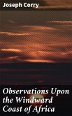Observations Upon the Windward Coast of Africa (eBook, ePUB)