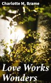 Love Works Wonders (eBook, ePUB)