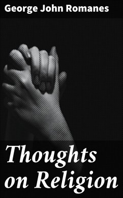 Thoughts on Religion (eBook, ePUB) - Romanes, George John