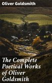 The Complete Poetical Works of Oliver Goldsmith (eBook, ePUB)