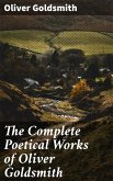 The Complete Poetical Works of Oliver Goldsmith (eBook, ePUB)