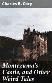 Montezuma's Castle, and Other Weird Tales (eBook, ePUB)