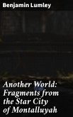 Another World: Fragments from the Star City of Montalluyah (eBook, ePUB)