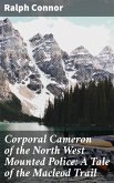 Corporal Cameron of the North West Mounted Police: A Tale of the Macleod Trail (eBook, ePUB)