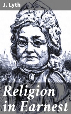 Religion in Earnest (eBook, ePUB) - Lyth, J.