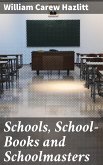 Schools, School-Books and Schoolmasters (eBook, ePUB)