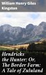 Hendricks the Hunter; Or, The Border... - Bild 1
